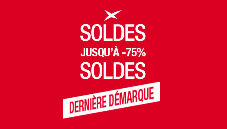 DERNIÈRE DÉMARQUE DES SOLDES